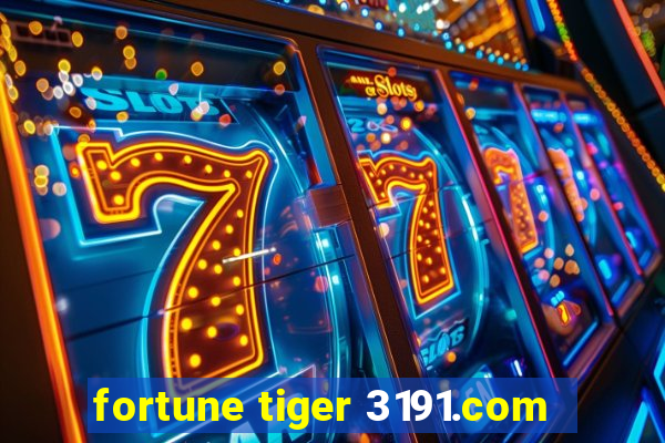 fortune tiger 3191.com